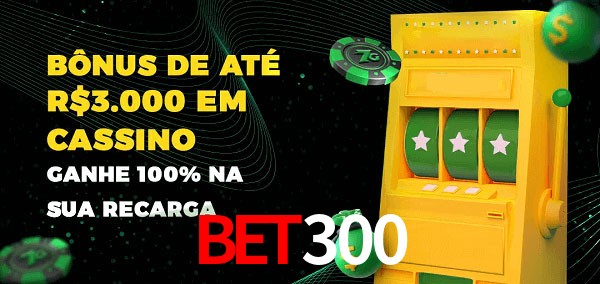 Bet300 melhor bônus de depósito
